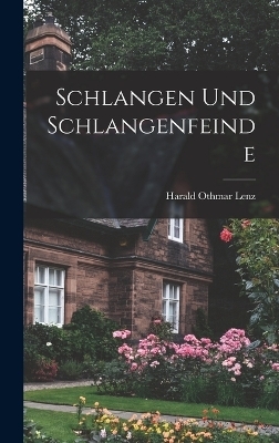 Schlangen Und Schlangenfeinde - Harald Othmar Lenz