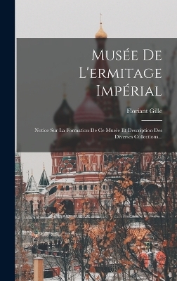 Mus&eacute;e De L'ermitage Imp&eacute;rial - Floriant Gille