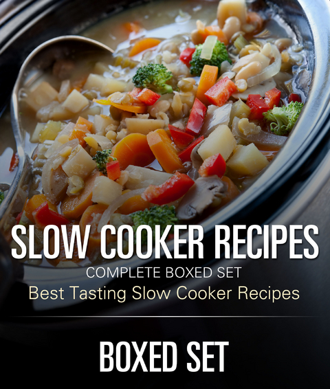 Slow Cooker Recipes Complete Boxed Set - Best Tasting Slow Cooker Recipes: 3 Books In 1 Boxed Set Slow Cooking Recipes - Speedy Publishing