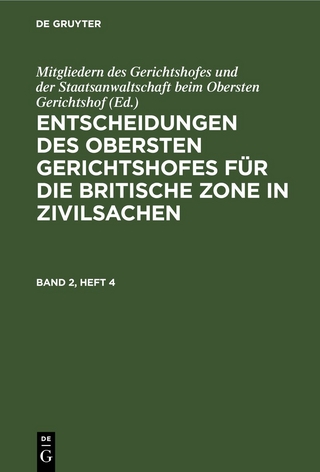 Entscheidungen des Obersten Gerichtshofes für die Britische Zone in Zivilsachen / Entscheidungen des Obersten Gerichtshofes für die Britische Zone in Zivilsachen. Band 2, Heft 4
