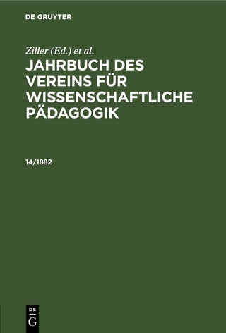 Jahrbuch des Vereins für Wissenschaftliche Pädagogik. Erläuterungen / Jahrbuch des Vereins für Wissenschaftliche Pädagogik. Erläuterungen. 14/1882
