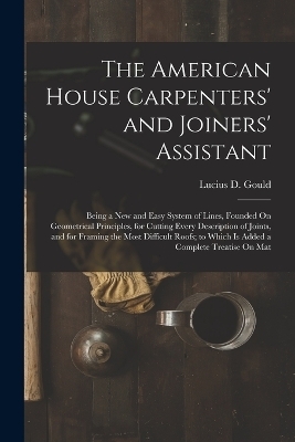 The American House Carpenters' and Joiners' Assistant