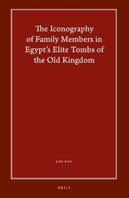The Iconography of Family Members in Egypt’s Elite Tombs of the Old Kingdom