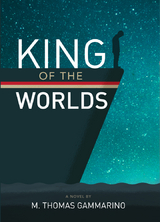 King of the Worlds - M. Thomas Gammarino