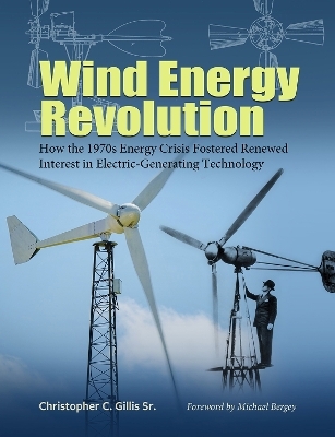 Wind Energy Revolution Volume 30 - Christopher C. Gillis