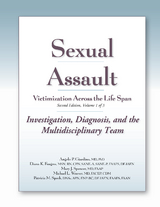 Sexual Assault Victimization Across the Life Span 2e, Volume 1 - Angelo P. Giardino, Diana Faugno, Mary J. Spencer, Michael L. Weaver, Patricia M. Speck