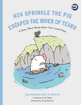 How Sprinkle the Pig Escaped the River of Tears - Anne Westcott, C. C. Alicia Hu
