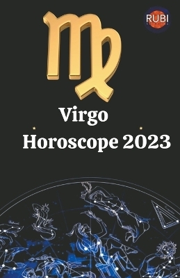 Virgo Horoscope 2023 - Rubi Astr&oacute;logas