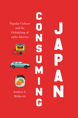 Consuming Japan - Andrew C. McKevitt