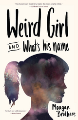 Weird Girl and What's His Name - Meagan Brothers