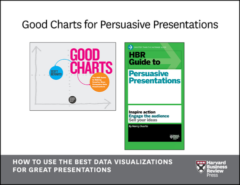 Good Charts for Persuasive Presentations -  Scott Berinato,  Nancy Duarte