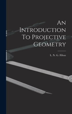 An Introduction To Projective Geometry