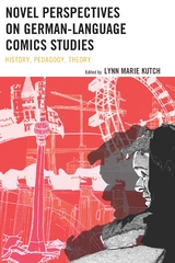Novel Perspectives on German-Language Comics Studies - 