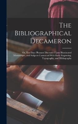 The Bibliographical Decameron -  Anonymous