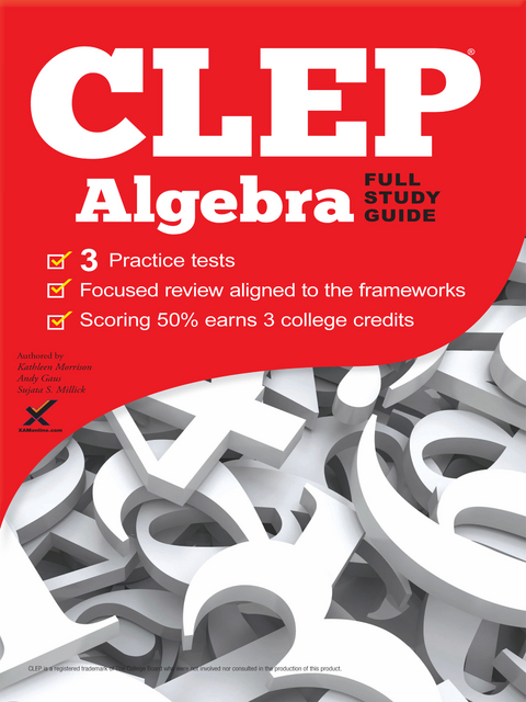 CLEP Algebra 2017 - Andy Gaus, Kathleen Morrison, Sujata Millick, Sharon A Wynne