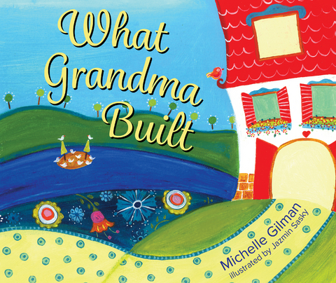 What Grandma Built - Michelle Gilman
