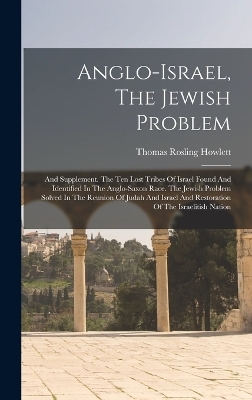 Anglo-israel, The Jewish Problem - Thomas Rosling Howlett