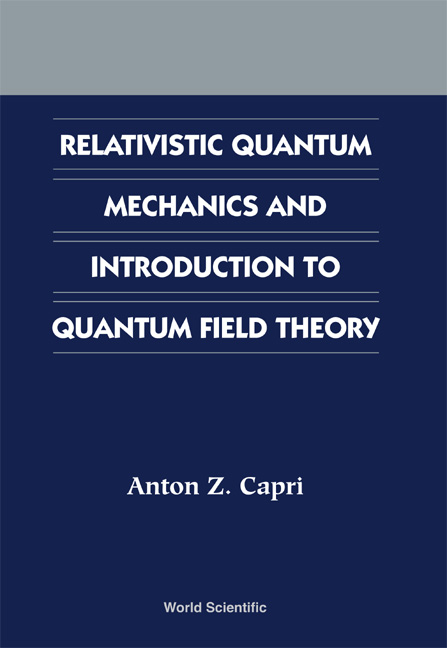 RELATIVISTIC QUANTUM MECHANICS & INTRO.. - Anton Z Capri