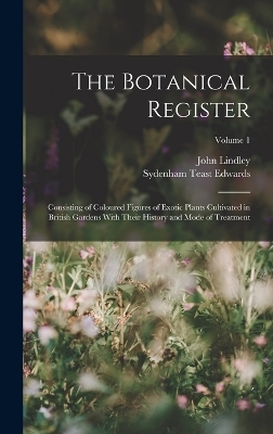 The Botanical Register - John Lindley, Sydenham Teast Edwards