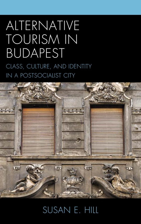 Alternative Tourism in Budapest -  Susan E. Hill