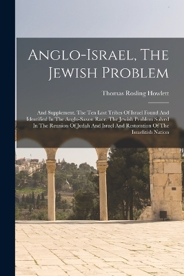Anglo-israel, The Jewish Problem