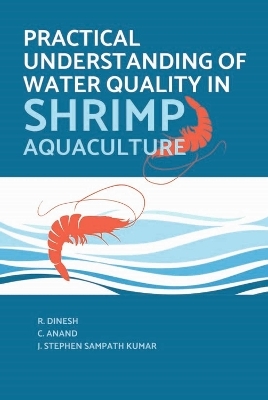 Practical Understanding of Water Quality in Shrimp Aquaculture - R. Dinesh, C. Anand, J. STEPHEN SAMPATH KUMAR