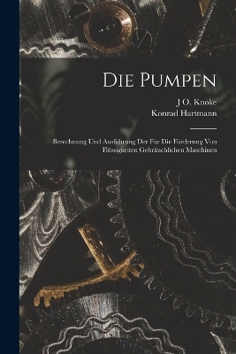 Die Pumpen - Konrad Hartmann, J O Knoke