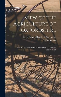 View of the Agriculture of Oxfordshire - Arthur Young