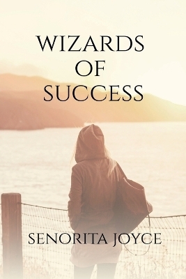 Wizards of Success - Senorita Joyce