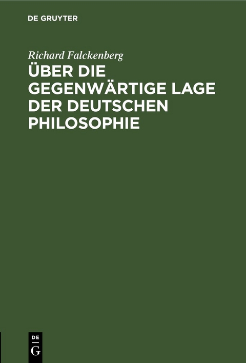 &Uuml;ber die gegenw&auml;rtige Lage der deutschen Philosophie - Richard Falckenberg