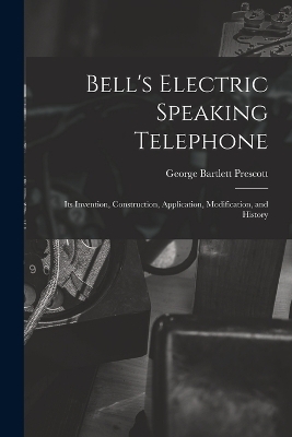 Bell's Electric Speaking Telephone - George Bartlett Prescott