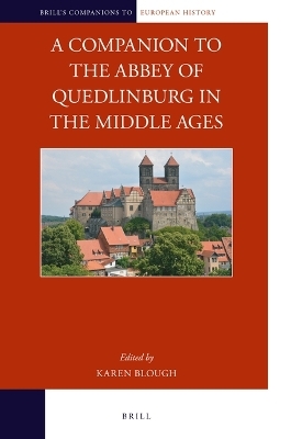 A Companion to the Abbey of Quedlinburg in the Middle Ages - 