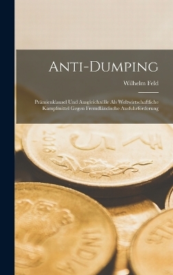 Anti-Dumping - Wilhelm Feld