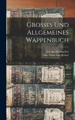 Grosses und Allgemeines Wappenbuch