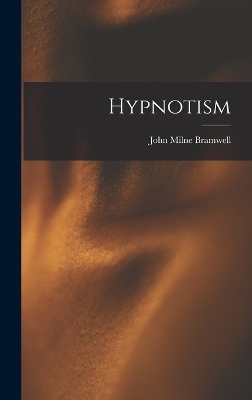 Hypnotism - John Milne Bramwell