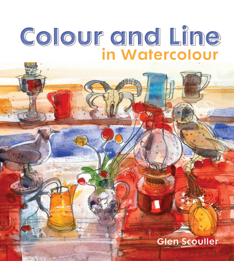 Colour and Line in Watercolour - Glen Scouller
