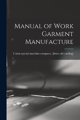 Manual of Work Garment Manufacture - 