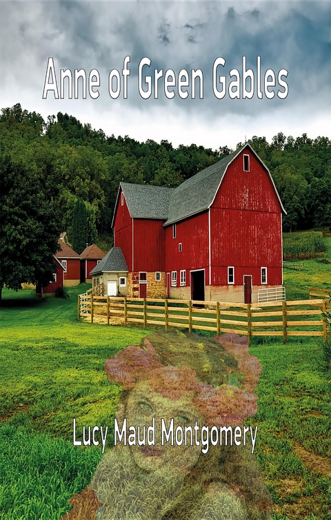 Anne of Green Gables - Lucy Maud Montgomery