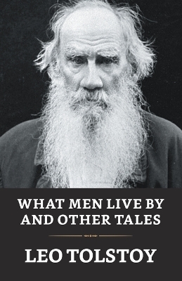 What Men Live by and Other Tales