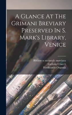 A Glance At The Grimani Breviary Preserved In S. Mark's Library, Venice