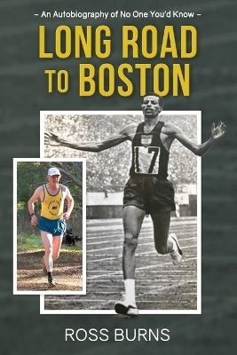 Long Road to Boston - Ross Burns