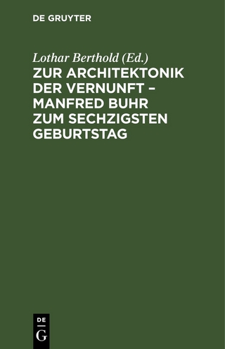 Zur Architektonik der Vernunft – Manfred Buhr zum sechzigsten Geburtstag