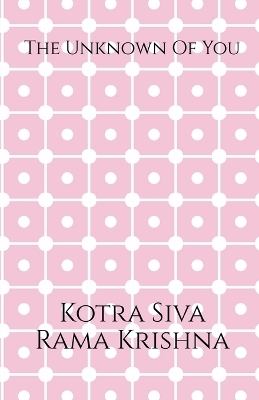 The Unknown Of You - Kotra Siva
