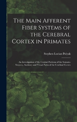 The Main Afferent Fiber Systems of the Cerebral Cortex in Primates