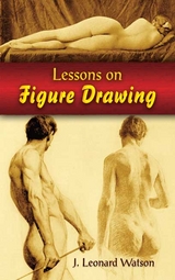 Lessons on Figure Drawing -  J Leonard Watson
