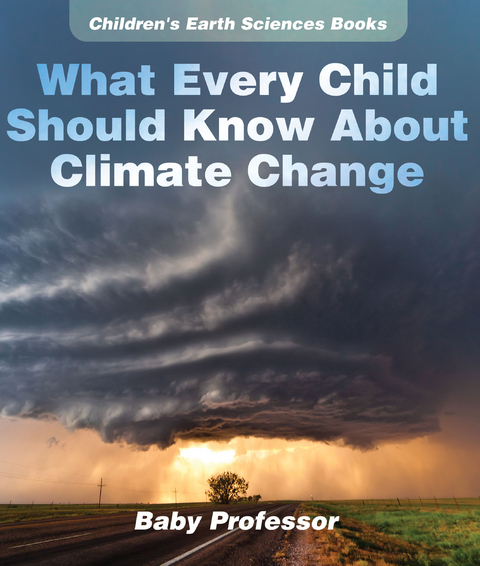 What Every Child Should Know About Climate Change | Children's Earth Sciences Books -  Baby Professor