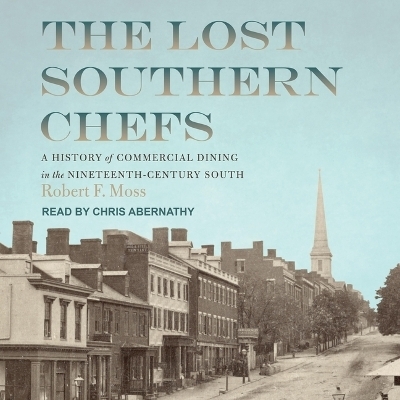 The Lost Southern Chefs - Robert Moss