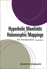 HYPERBOLIC MANIFOLDS & HOLOMORPH...(2ED) - Shoshichi Kobayashi