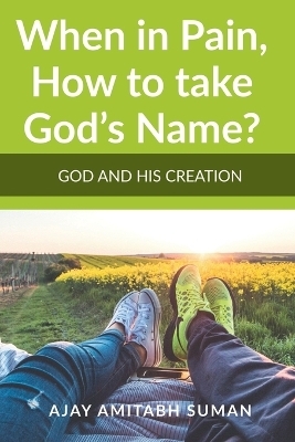 When in Pain, How to take God's Name? - Ajay Amitabh