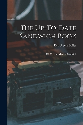 The Up-To-Date Sandwich Book